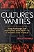 Culture's Vanities: The Paradox of Cultural Diversity in a Globalized World