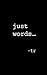 just words…