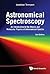 ASTRONOMICAL SPECTROSCOPY: AN INTRODUCTION TO THE ATOMIC AND MOLECULAR PHYSICS OF ASTRONOMICAL SPECTRA (2ND EDITION)