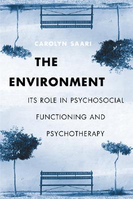 The Environment: Its Role in Psychosocial Functioning and Psychotherapy (Hardcover)