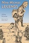 Nine Micmac Legends by Alden Nowlan