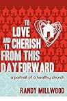 To Love and To Cherish From This Day Forward...A Portrait of ... by Randy Millwood