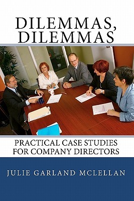 Dilemmas, Dilemmas: Practical Case Studies for Company Directors (Paperback)