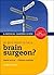 So you want to be a brain surgeon? (Success in Medicine)