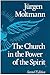 The Church in the Power of the Spirit: A Contribution to Messianic Ecclesiology