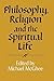 Philosophy, Religion and the Spiritual Life (Royal Institute of Philosophy Supplements, Series Number 32)