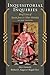 Inquisitorial Inquiries by Richard L. Kagan