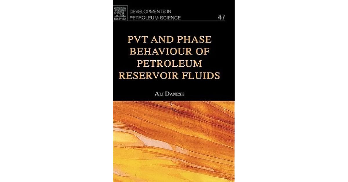Developments in Petroleum Science, Volume 47 PVT and Phase Behaviour
