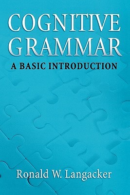 Cognitive Grammar: A Basic Introduction (Paperback)