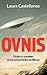 Ovnis / UFOs: Historia y pasiones de los avistamientos en Mexico / Histories of the Sightings in Mexico (Spanish Edition)