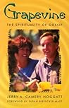 Grapevine: The Spirituality of Gossip