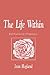 The Life Within by Jean Hegland The Life Within by Jean Hegland
