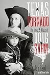 Texas Tornado: The Times & Music of Doug Sahm (Brad and Michele Moore Roots Music Series)