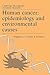 Human Cancer: Epidemiology and Environmental Causes (Cambridge Monographs on Cancer Research)