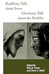 Buddhists Talk about Jesus, Christians Talk about the Buddha