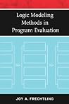 Logic Modeling Methods in Program Evaluation (Research Methods for the Social Sciences)