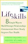 Lifeskills: 8 Simple Ways to Build Stronger Relationships, Communicate More Clearly, and Improve Your Health