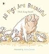 All Pigs Are Beautiful by Anita Jeram All Pigs Are Beautiful by Anita Jeram