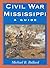Civil War Mississippi by Michael B. Ballard
