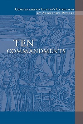 Commentary on Luther's Catechisms: Ten Commandments (Paperback)