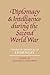 Diplomacy and Intelligence during the Second World War: Essays in Honour of F.H. Hinsley