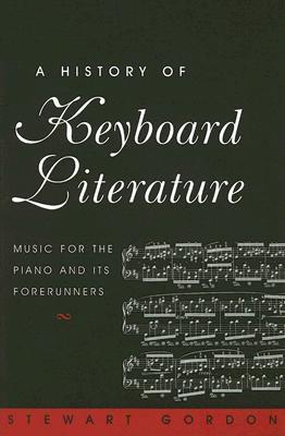 A History of Keyboard Literature: Music for the Piano and Its Forerunners (Paperback)