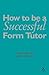 How To Be a Successful Form Tutor