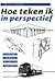 Hoe teken ik in perspectief