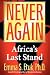 Never Again: Africa's Last ...