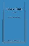 Loose Ends: A Play