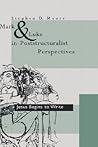 Mark and Luke in Poststructuralist Perspectives: Jesus Begins to Write