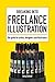 Breaking Into Freelance Ill...