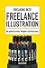 Breaking Into Freelance Illustration by Holly DeWolf