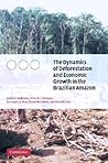 The Dynamics of Deforestation and Economic Growth in the Brazilian Amazon