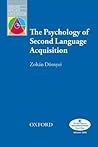 The Psychology of Second Language Acquisition (Oxford Applied Linguistics)
