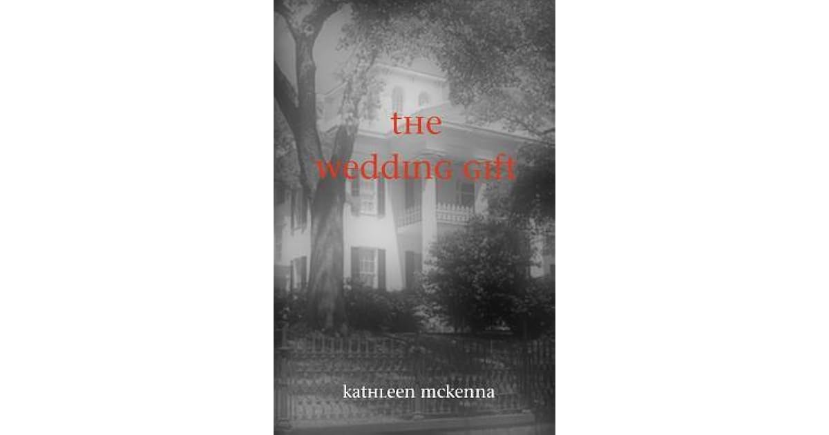 The Wedding Gift by Kathleen McKenna