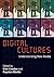 Digital Cultures by Glen Creeber