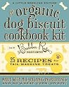 The Organic Dog Biscuit Cookbook Kit The Organic Dog Biscuit Cookbook Kit