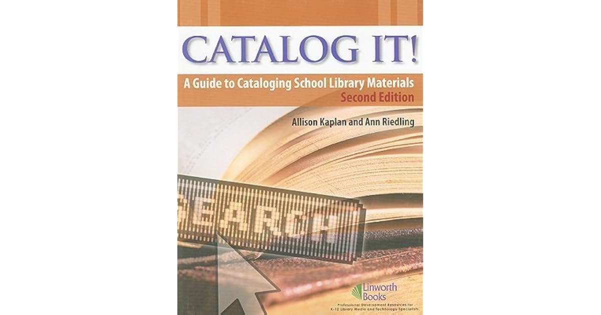 Catalog It! A Guide to Cataloging School Library Materials by Allison
