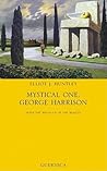 Mystical One: George Harrison: After The Break-up Of The Beatles (Essay Series 51)