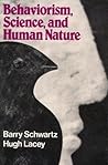 Behaviorism, Science, and Human Nature Behaviorism, Science, and Human Nature