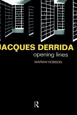 Jacques Derrida: Opening Lines (Critics of the Twentieth Century)
