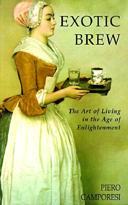 Exotic Brew: The Art of Living in the Age of Enlightenment (Paperback)