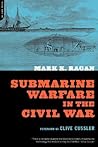 Submarine Warfare In The Civil War Submarine Warfare In The Civil War