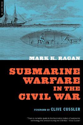 Submarine Warfare In The Civil War (Paperback)