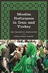 Muslim Reformers in Iran and Turkey: The Paradox of Moderation (Modern Middle East) Muslim Reformers in Iran and Turkey: The Paradox of Moderation (Modern Middle East)