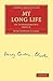 My Long Life: An Autobiographic Sketch (Cambridge Library Collection - Literary Studies)