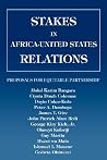 Stakes in Africa-United States Relations: Proposals for Equitable Partnership