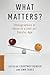 What Matters? by Courtney Bender