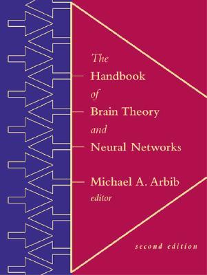 The Handbook of Brain Theory and Neural Networks (Hardcover)